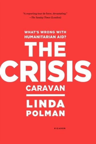 Linda Polman: The Crisis Caravan (Paperback, 2011, Picador)
