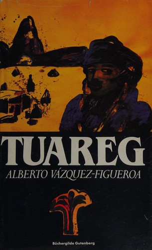 Alberto Vázquez-Figueroa: Tuareg (German language, 1989, Büchergilde Gutenberg)