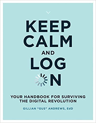 Gillian "gus" Andrews: Keep Calm and Log on (2020, MIT Press)