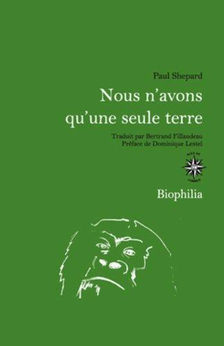 Paul Shepard: Nous n'avons qu'une seule terre (French language, 2013)