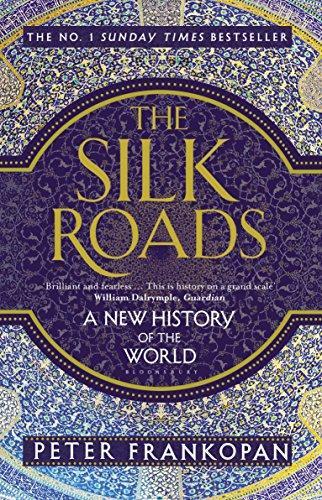 Peter Frankopan: The Silk Roads : A New History of the World (2016)