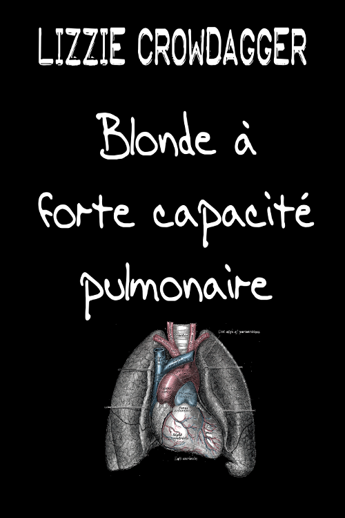 Lizzie Crowdagger: Blonde à forte capacité pulmonaire (EBook, French language, 2016, autoédité)