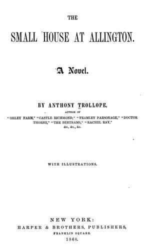 Anthony Trollope: The small house at Allington (1868, Harper)
