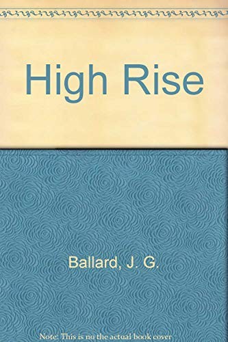 J. G. Ballard: High Rise (Paperback, 1988, Carroll & Graf Publishers, Carroll & Graf Pub, Brand: Carroll n Graf Pub)