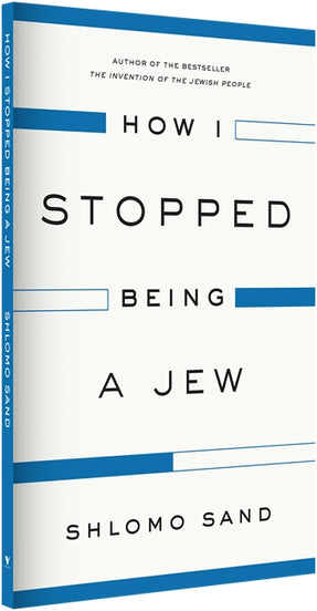 Shlomo Sand: How I Stopped Being a Jew (2023, Verso Books)