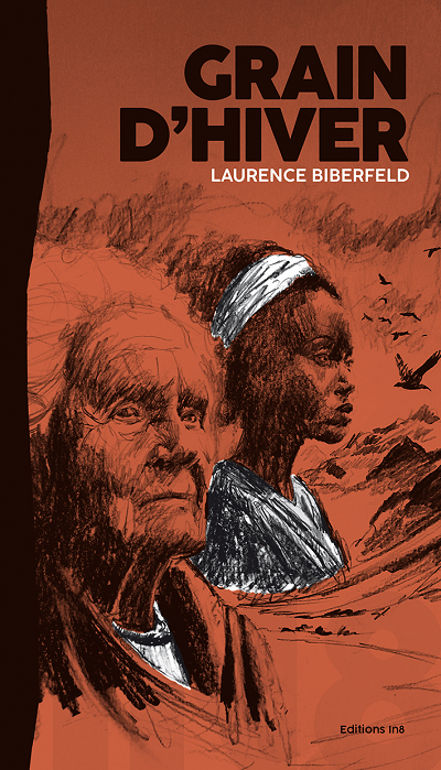 Laurence Biberfeld: Grain d’hiver (French language, 2024, Éditions IN8)