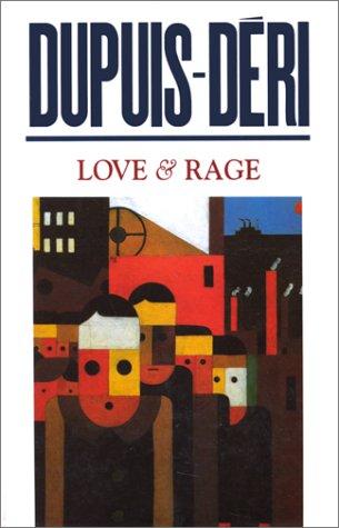 Francis Dupuis-Déri: Love & rage (French language, 1995, Leméac)