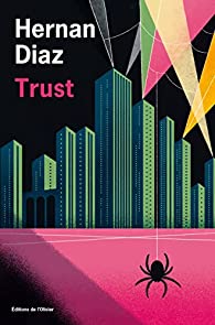 Hernan Diaz: Trust (EBook, français language, 2023, Olivier)