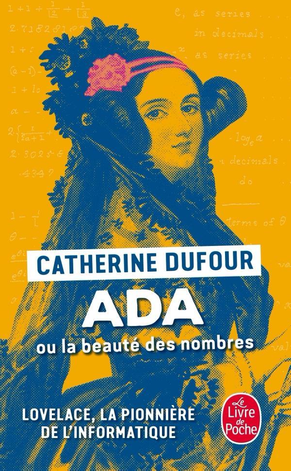 Catherine Dufour: Ada ou La beauté des nombres : la pionnière de l'informatique (French language, Le Livre de poche)