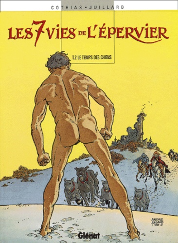 André Juillard, Patrick Cothias: Le temps des chiens (French language, 1992, Glénat)