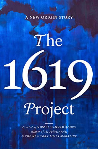 Renée Watson, Nikole Hannah-Jones, Nikkolas Smith: The 1619 Project (Hardcover, 2021, Kokila)