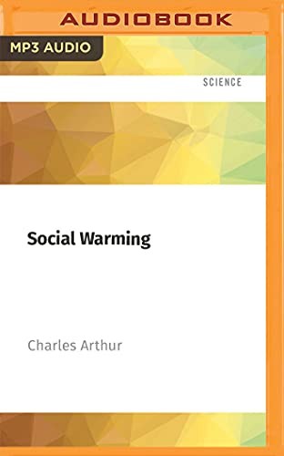 Charles Arthur: Social Warming (AudiobookFormat, 2021, Audible Studios on Brilliance Audio)