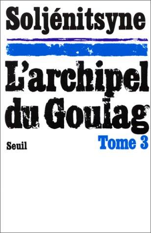 Alexandre Soljenitsyne: L'Archipel du Goulag, 1918-1956 (Paperback, 1976, Seuil)