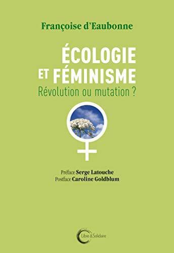 Françoise d'Eaubonne: Ecologie et féminisme (French language)