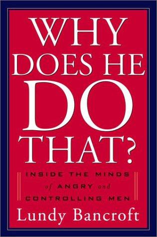 Lundy Bancroft: Why Does He Do That? (2002, Putnam Adult)