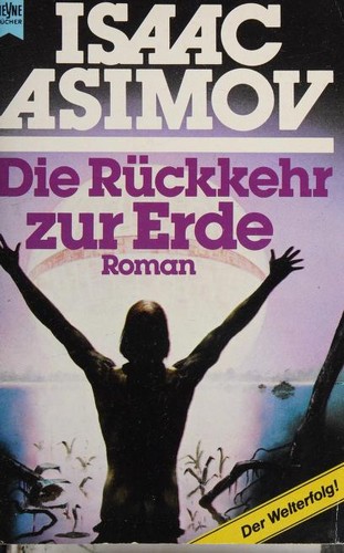 invalid author, Isaac Asimov: Die Rückkehr zur Erde (German language, 1987, Wilhelm Heyne Verlag)