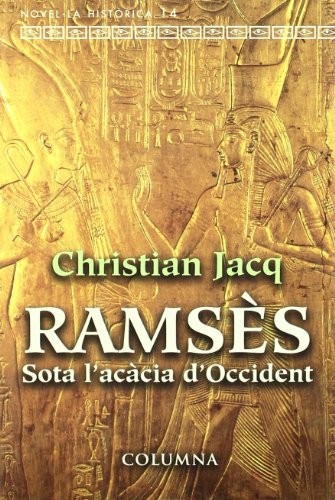 Christian Jacq, Antoni Dalmau i Ribalta: RAMSES, SOTA L'ACACIA D'OCCIDENT (Paperback, Columna CAT)