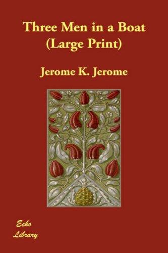 Jerome K. Jerome: Three Men in a Boat (Paperback, 2006, Paperbackshop.Co.UK Ltd - Echo Library)