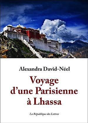 Alexandra David-Néel: Voyage d'une Parisienne à Lhassa (French language)