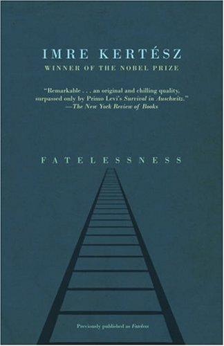 Imre Kertész: Fatelessness (2004, Vintage)