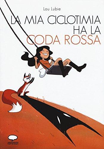 Lou Lubie: La mia ciclotimia ha la coda rossa (Italian language, 2017)