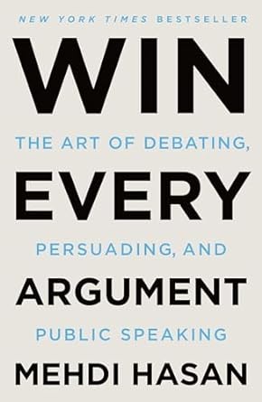 Mehdi Hasan: Win Every Argument (2024, Holt & Company, Henry)