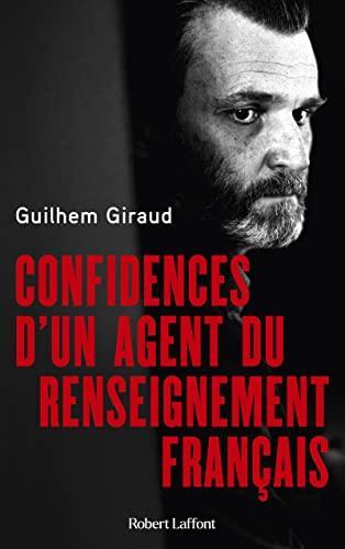 Guilhem Giraud: Confidences d'un agent du renseignement français (Hardcover, French language, 2022)