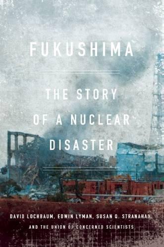 Fukushima: The Story of a Nuclear Disaster