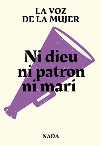 La Voz De La Mujer, Hélène Finet: Ni Dieu ni patron ni mari (Hardcover, Français language, 2021, Nada)