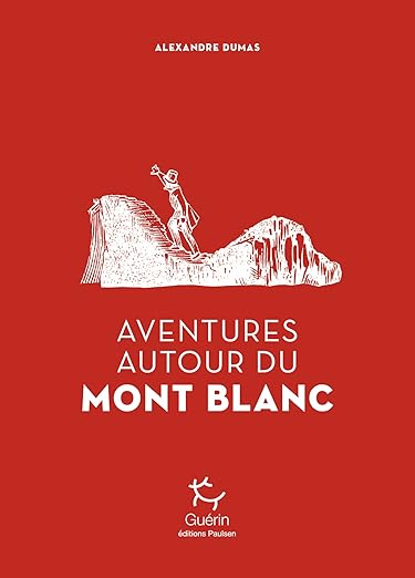 Alexandre Dumas: Aventure autour du Mont Blanc (Paperback, Français language, 2022, Guérin)