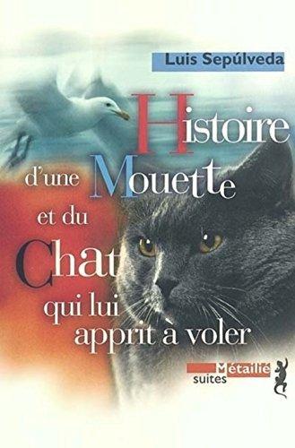 Luis Sepúlveda: Histoire d'une mouette et du chat qui lui apprit à voler (French language, 2004, Métailié)