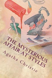 Agatha Christie: The Mysterious Affair at Styles (2017, CreateSpace Independent Publishing Platform)