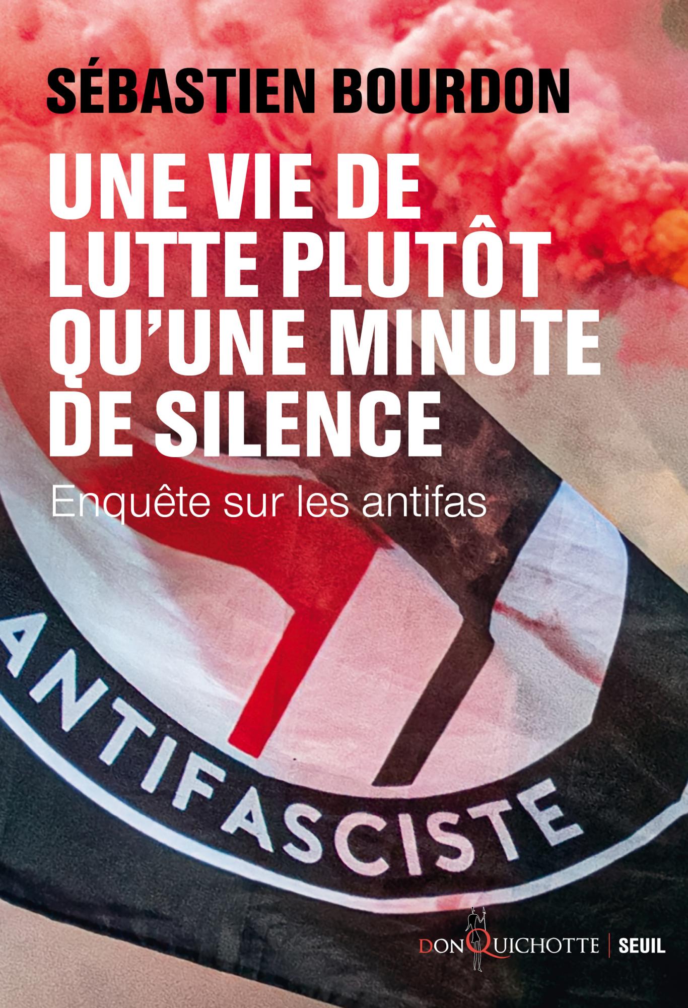 Sébastien Bourdon: Une vie de lutte plutôt qu'une minute de silence (français language, 2023, Seuil)