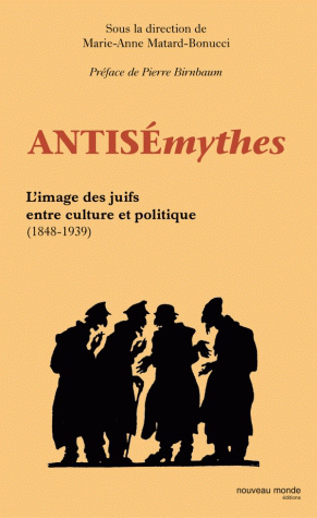 Marie-Anne Matard-Bonucci: Antisémythes (French language, 2005, Nouveau Monde éditions)