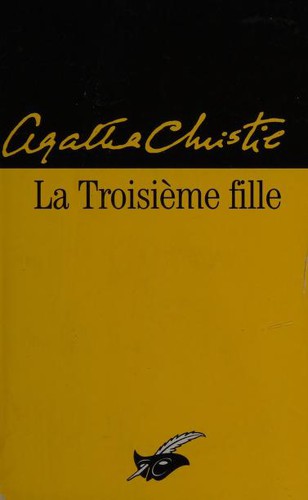 Agatha Christie: La troisième fille (Paperback, French language, 1999, Librairie des Champs-Elysées)
