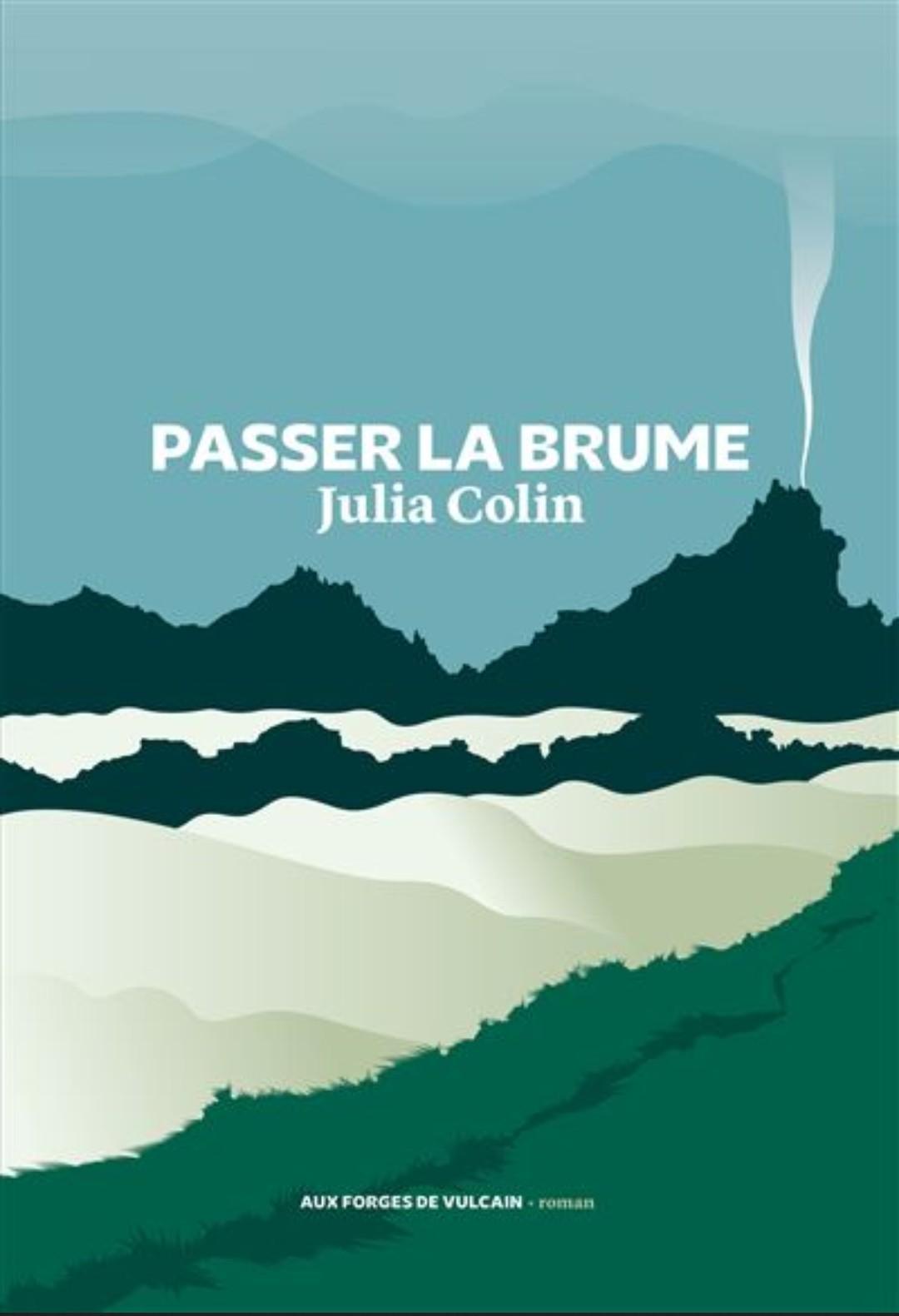 Julia Colin: Passer la brume (français language, Aux forges de vulcain)