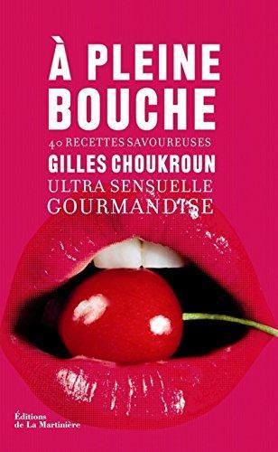 Gilles Choukroun: À Pleine Bouche (French language)