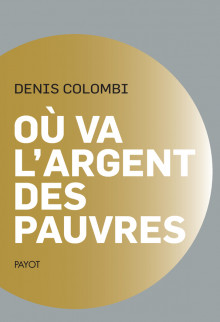 Denis Colombi: Où va l'Argent des Pauvres (Français language, 2020, Payot)