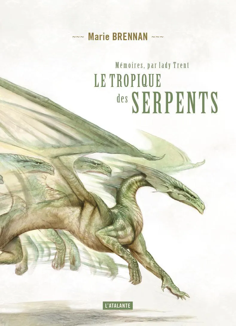 Marie Brennan: Le Tropique des serpents (French language, 2016, L'Atalante)