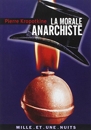 Peter Kropotkin: La morale anarchiste (French language, 2004, Éd. Mille et une nuits)