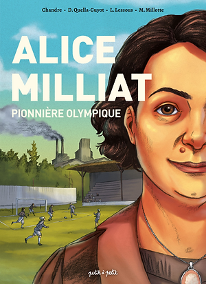 Didier Quella-Guyot, Chandre, Laurent Dessous: Alice Millat (GraphicNovel, Français language, Petit à petit)