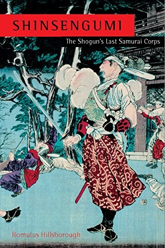 Romulus Hillsborough: Shinsengumi (2005, Tuttle Pub., Tuttle Publishing)