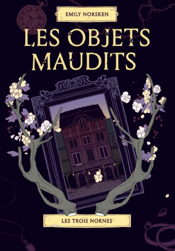 Emily Norsken: Les objets maudits (French language, 2022, Les trois nornes)