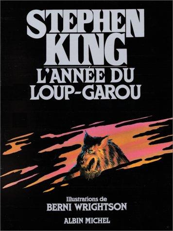 Stephen King, Bernie Wrightson: L'année du loup-garou (Paperback, French language, 2000, Albin Michel)