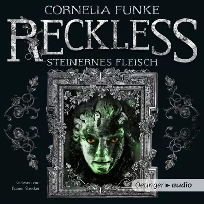 Cornelia Funke, Lionel Wigram: Reckless. Steinernes Fleisch (AudiobookFormat, Deutsch language, Oetinger Media)