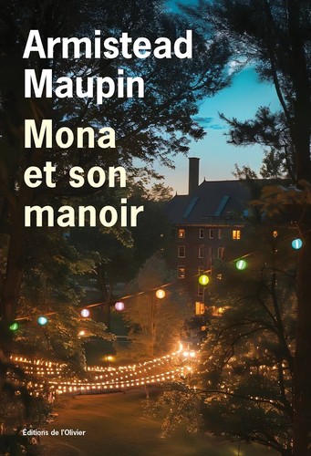 Armistead Maupin: Mona et son manoir (2025, Édition de l'Olivier)