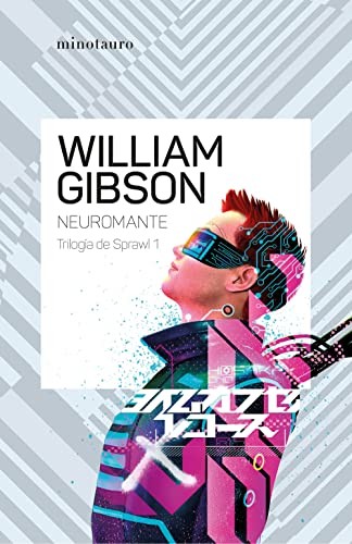 William Gibson, David Tejera Expósito: Neuromante nº 01/03 Trilogía de Sprawl (Paperback, Spanish language, 2023, Minotauro)