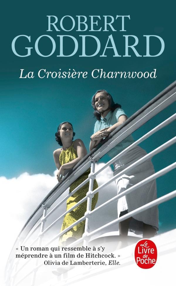 Robert Goddard: La croisière Charnwood (French language, 2019, Le Livre de poche)