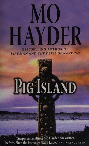 Mo Hayder: Pig Island (2008, HarperCollins)