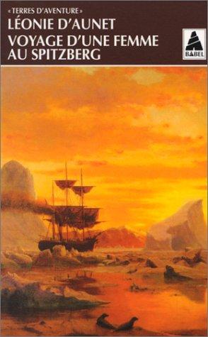 Léonie d'Aunet: Voyage d'une femme au Spitzberg (Paperback, French language, 1995, Actes Sud, ACTES SUD)